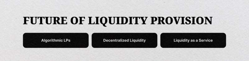 Future of Liquidity Provision
