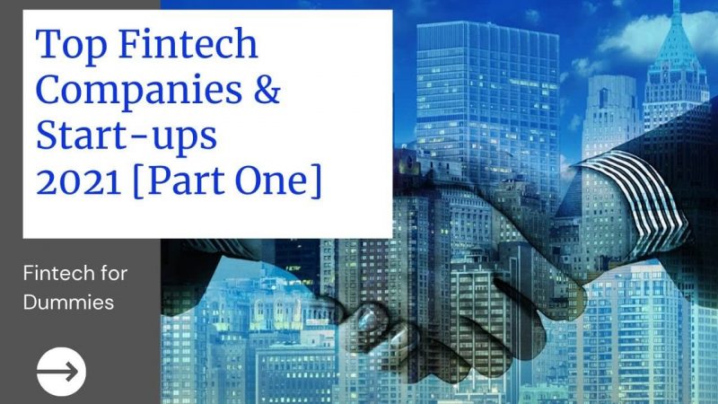 Top Fintech Companies and Startups 2021