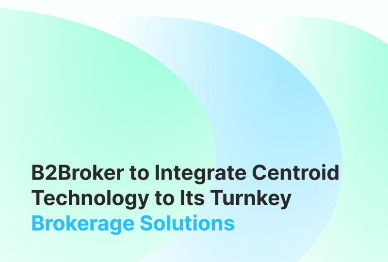 A New Addition to B2Broker's Turnkey Brokerage Solution Based on Centroid Technology Integration