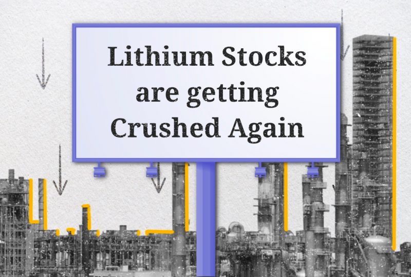 Why Is Lithium Stocks Getting Crushed Again?