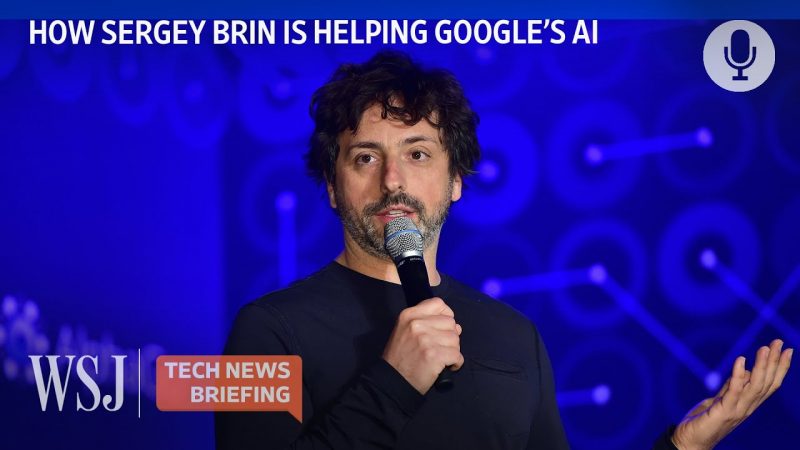 Why Google Co-Founder Is Back to Help With Gemini AI.