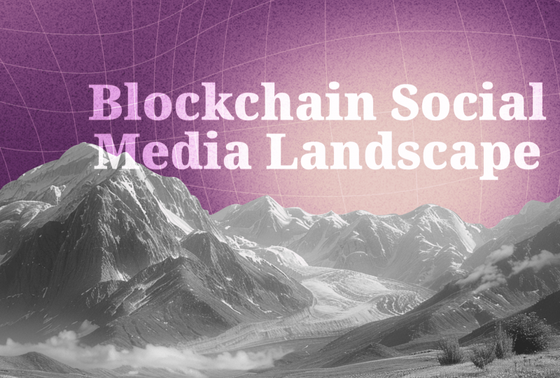 What to Know About Blockchain Social Media Landscape