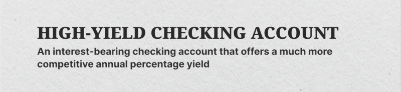 What Is a High Yield Checking Account?