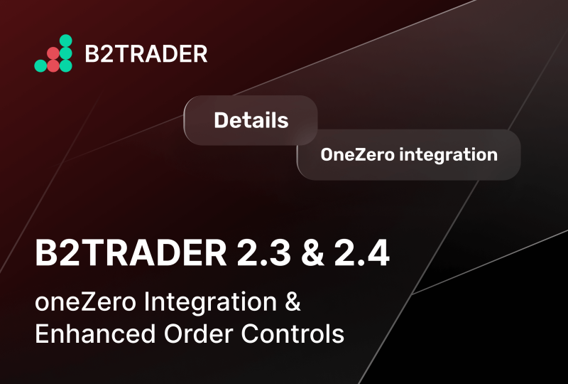B2BROKER releases B2TRADER 2.3 & 2.4 B2BROKER releases B2TRADER 2.3 & 2.4
