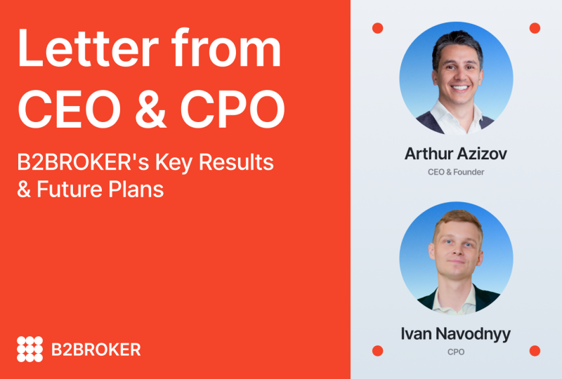B2BROKER’s CEO and CPO on 2024 Results & 2025 Goals B2BROKER’s CEO and CPO on 2024 Results & 2025 Goals