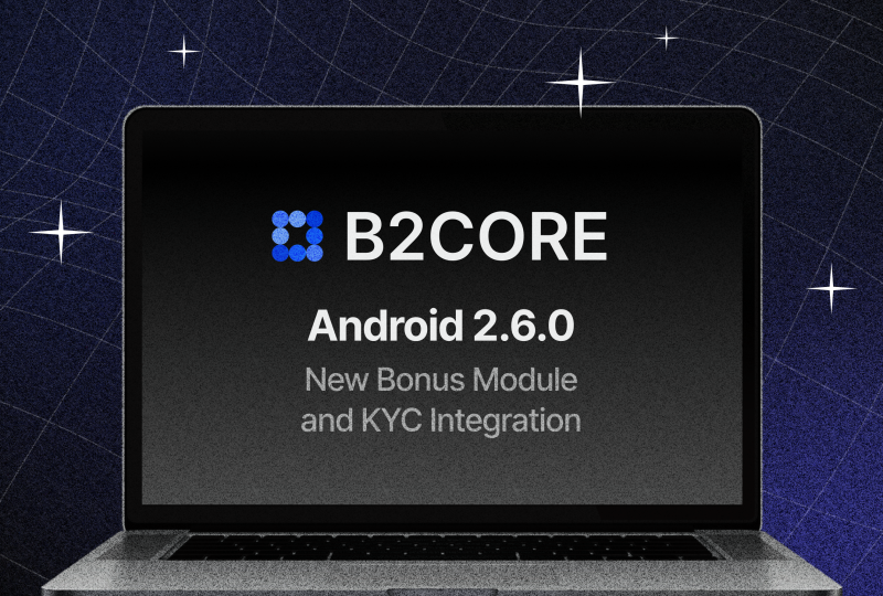 B2CORE 2.6.0 Android App Update B2CORE 2.6.0 Android App Update